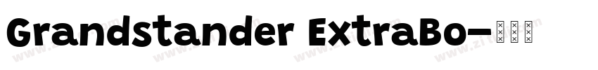 Grandstander ExtraBo字体转换 Grandstander ExtraBo字体转换